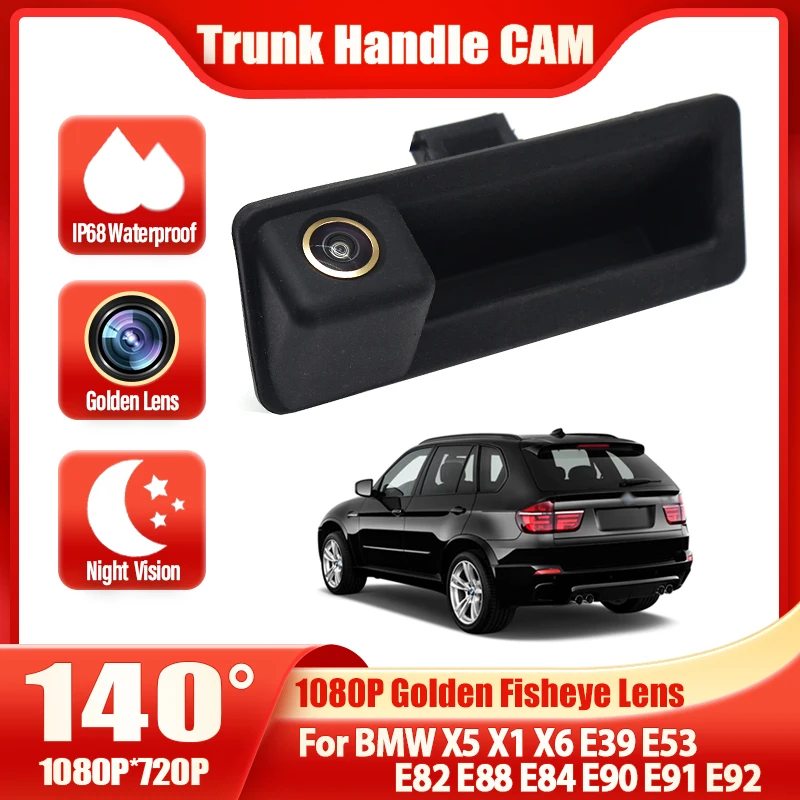 

Night Vision Waterproof Parking Reverse Car Rear View Camera Back Trunk Handle for BMW X5 X1 X6 E39 E53 E82 E88 E84 E90 E91 E92