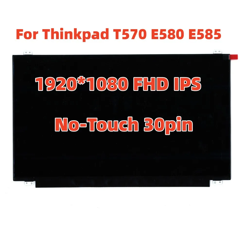 

New For Lenovo Thinkpad T570 E580 E585 1920*1080 FHD IPS LCD Screen No-Touch 30pin 00UR887 00UR886 01ER492 01HY449 01HY450