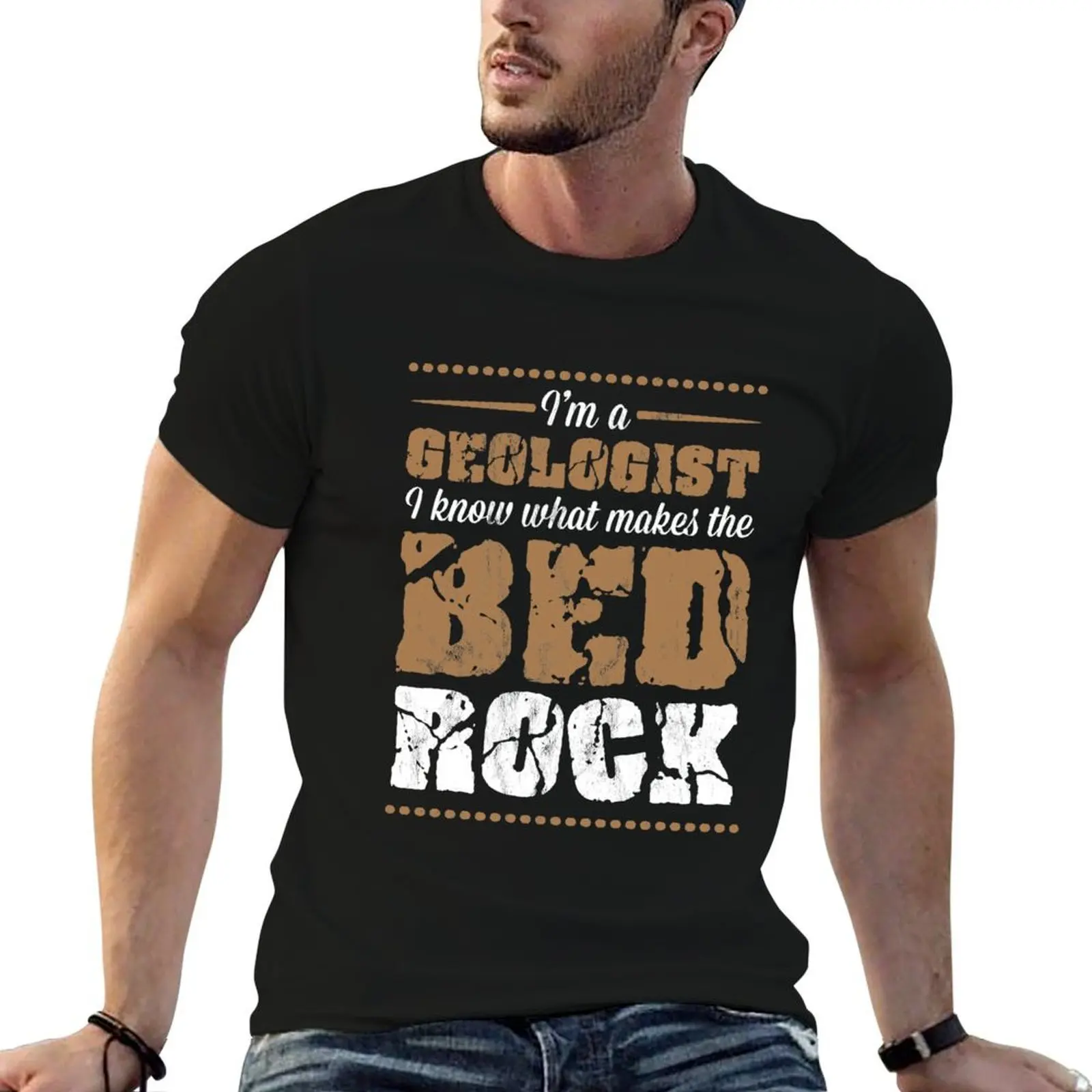 

Funny Geologist Pun What Makes The Bedrock (Bed Rock) T-Shirt t shirts for man slim fit cotton t shirts man 100% T-Shirt