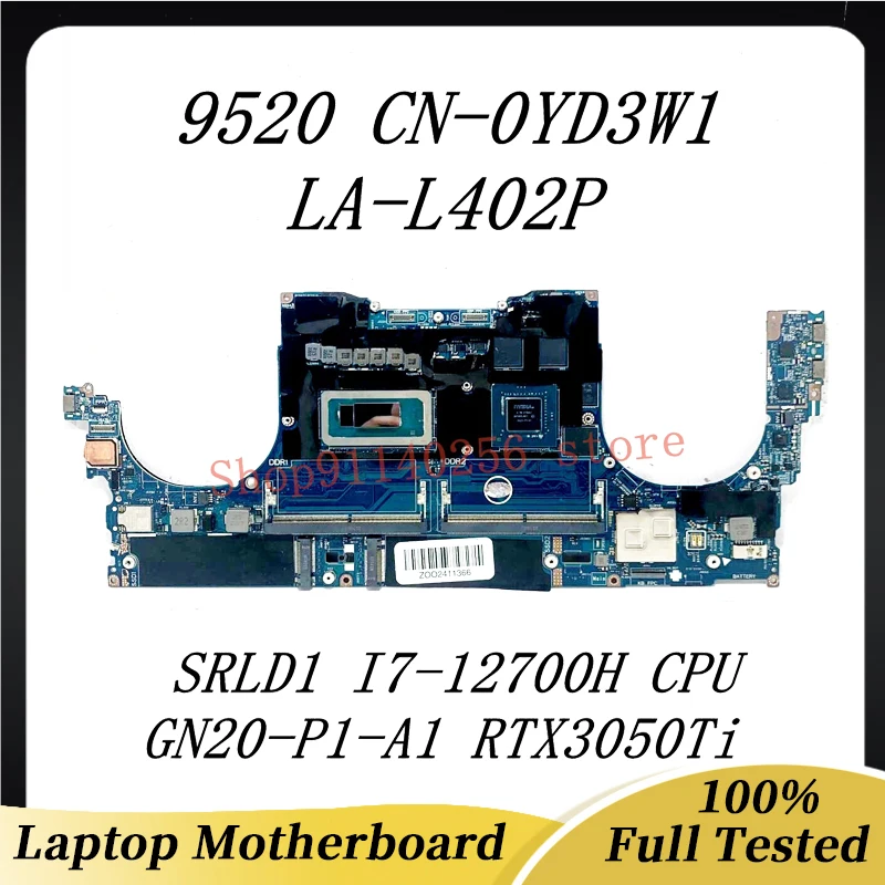 Mainboard CN-0YD3W1 0YD3W1 YD3W1 For DELL 9520 Laptop Motherboard LA-L402P W/ SRLD1 I7-12700H CPU GN20-P1-A1 RTX3050Ti 100% Test