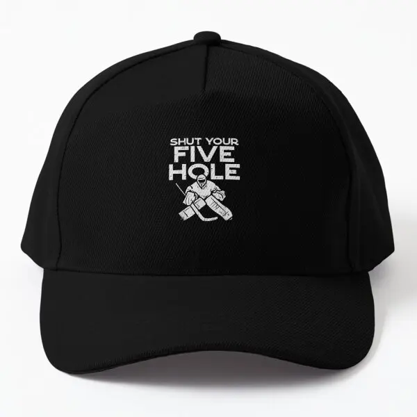 Shut Your Five Hole Ice Hockey Goalie Go  Baseball Cap Hat Solid Color Outdoor Fish Sport Women Printed Black Casquette Czapka