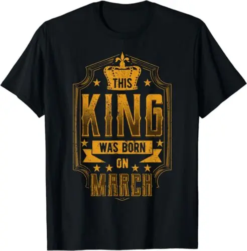 This King Was Born In March Royal Theme Birthday Party T-Shirt S-3XL