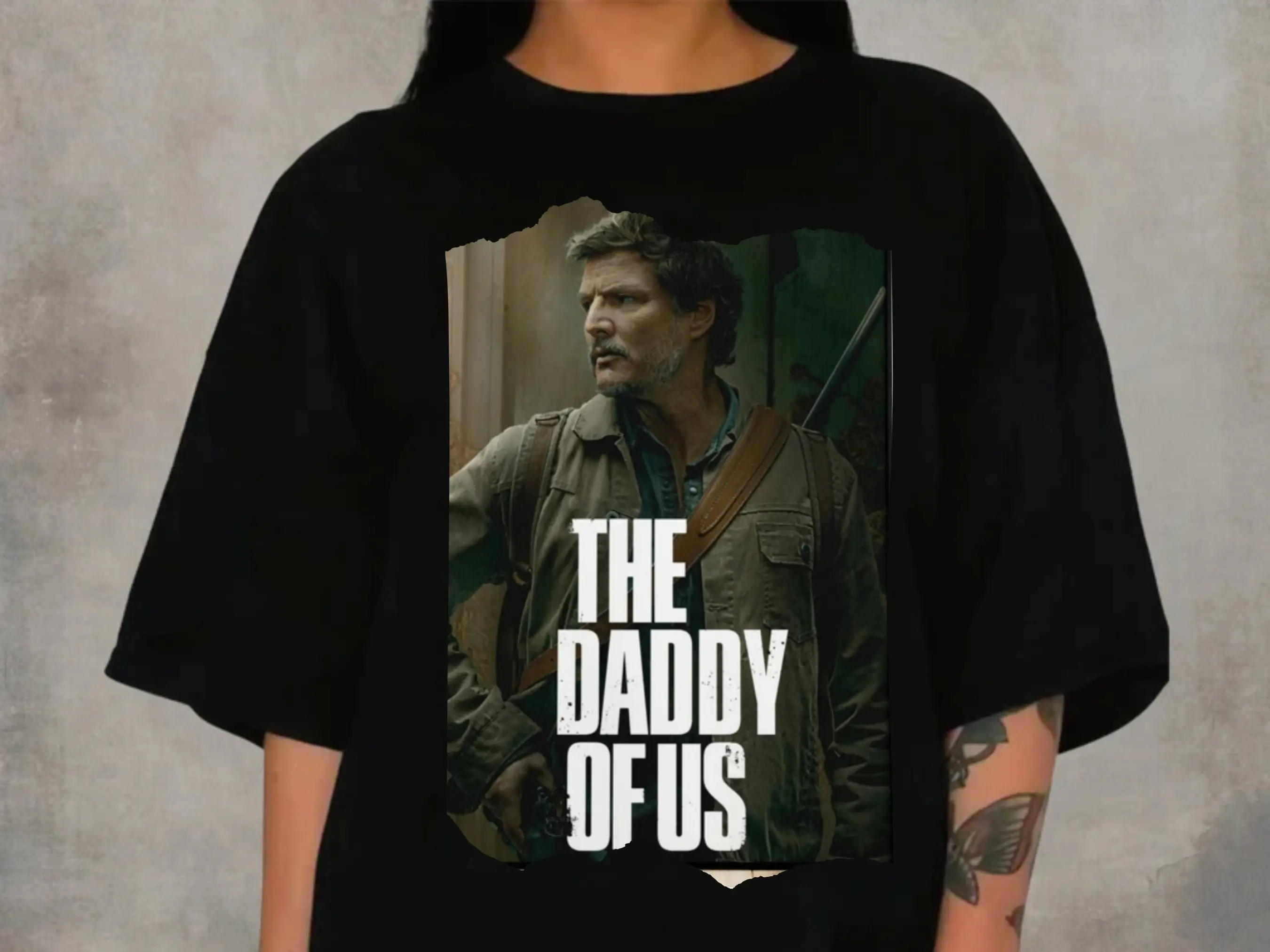 Pedro Pascal the Last of Us Pedro Pascal the Daddy of Us the T-shirt