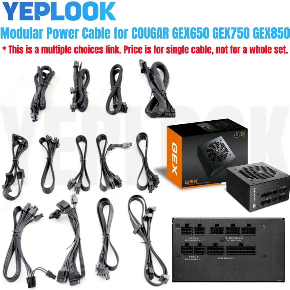 

Modular Power Cable for COUGAR GEX650 GEX750 GEX850 GEX Power, GPU PCI-E 8Pin 6+2Pin, CPU 4+4Pin, SATA Molex IDE 4Pin, ATX 24Pin