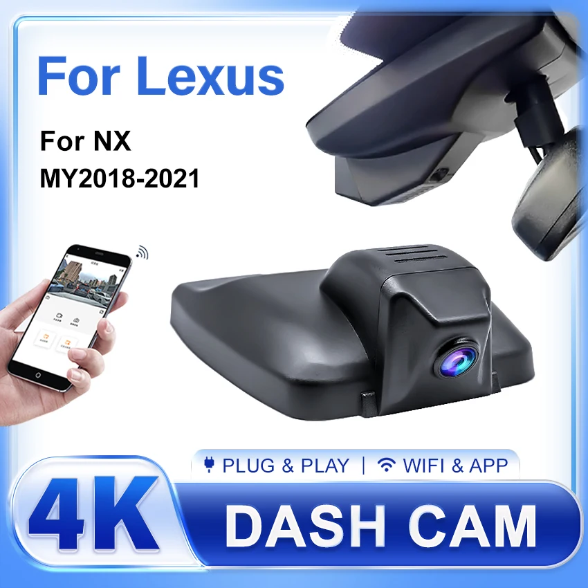 For Lexus NX (AZ10 AZ20) 2018 2019 2020 2021 Plug and Play 4K Dash Cam Camera Video Recorder Dashcam Car DVR WIFI APP Control