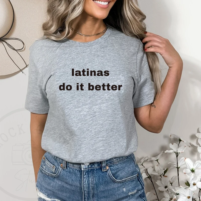 Latinas Do It Better Women T Shirt Harajuku O Neck Graphic Tee Causal Loose Short Sleeve Funny Camisetas T-shirt Female Clothes