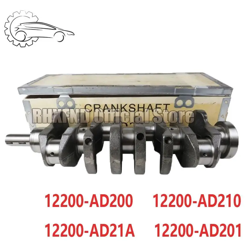 

Engine Parts For NISSAN NAVARA D40 D22 YD25 DDTI 12200-AD200 12200-AD201 12200-AD210 12200-AD21A Casting Crankshaft