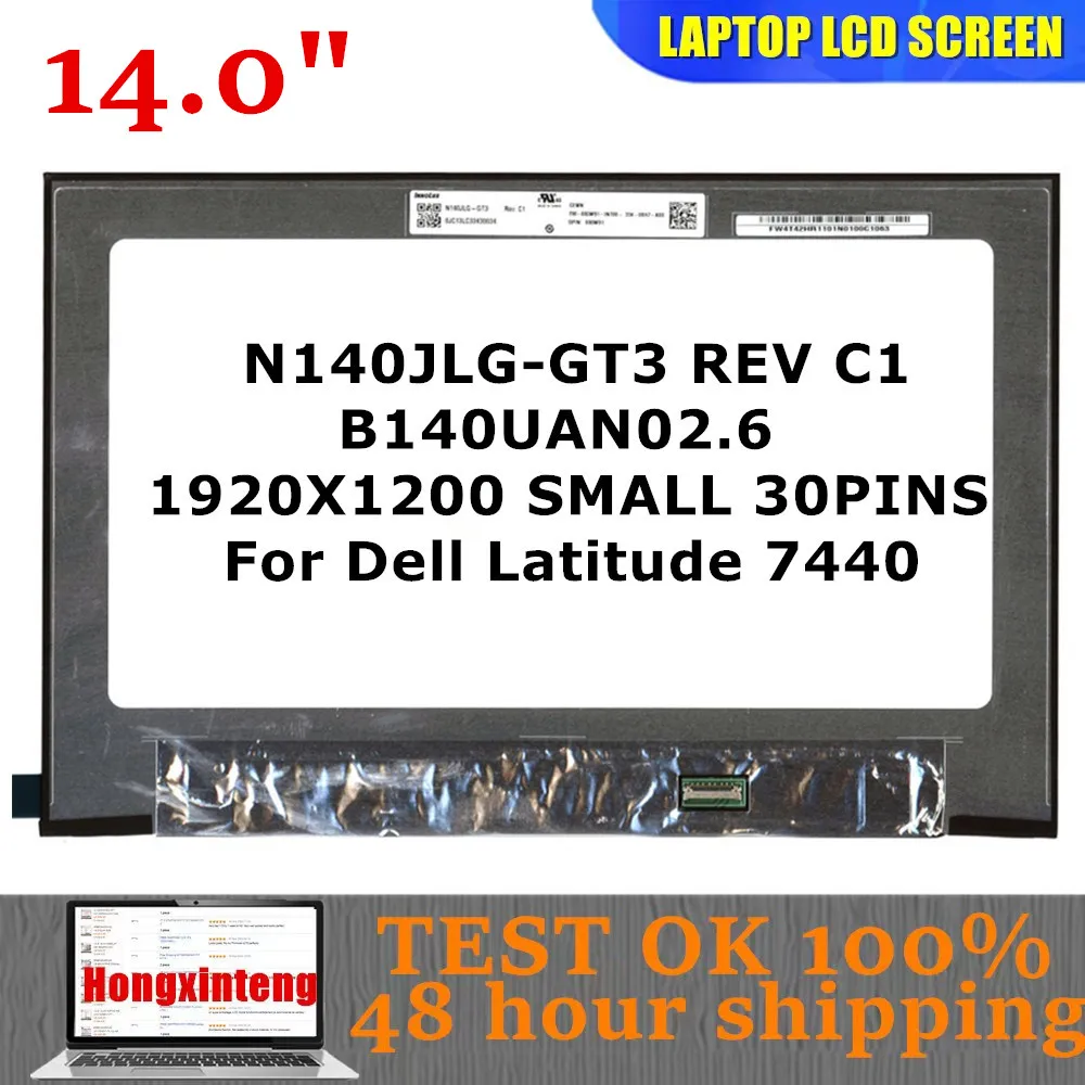 B140UAN02.6 N140JLG-GT3 REV C1 Original NEW 14.0INCH LAPTOP Display SCREEN SMALL 30PINS  For Dell Latitude 7440  NON-TOUCH