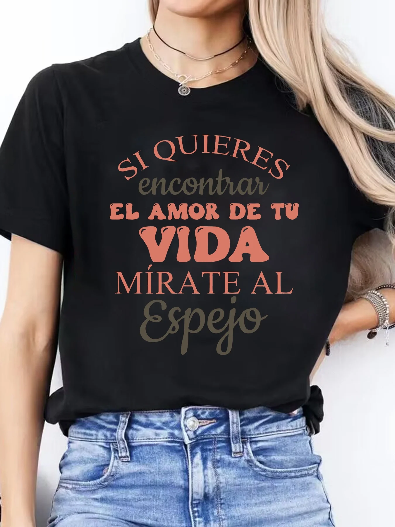 Camiseta de manga corta para mujer SI QUIERES encontrar EL AMOR DE TU VIDA, Top informal con estampado de letras en español para verano y primavera