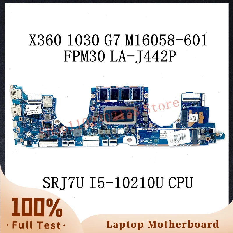 

Материнская плата M16058-601 M16058-501 M16058-001 для HP X360 1030 G7, материнская плата для ноутбука FPM30 LA-J442P с процессором SRJ7U I5-10210U, 100% тест