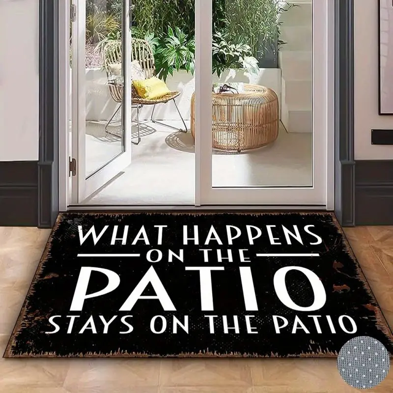 Black 'What Happens On The Patio Stays On The Patio' Door Mat Non-Slip Washable Carpet for Living Room Bedroom Kitchen Rug