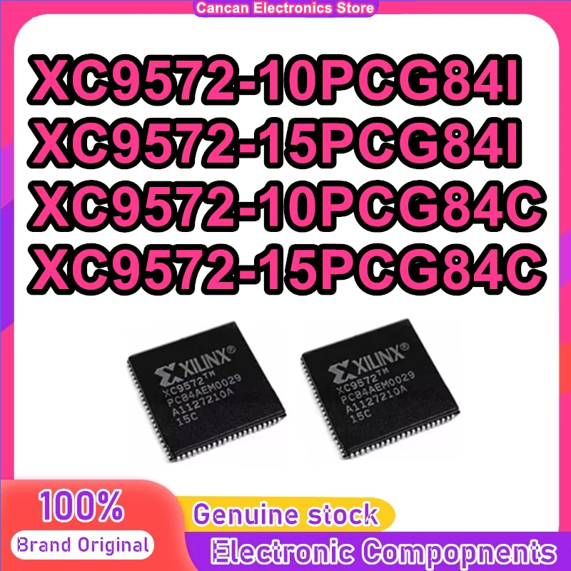 5PCS XC9572-10PCG84I XC9572-15PCG84I XC9572-10PCG84C XC9572-15PCG84C PLCC84 IC chipset New Original in stock
