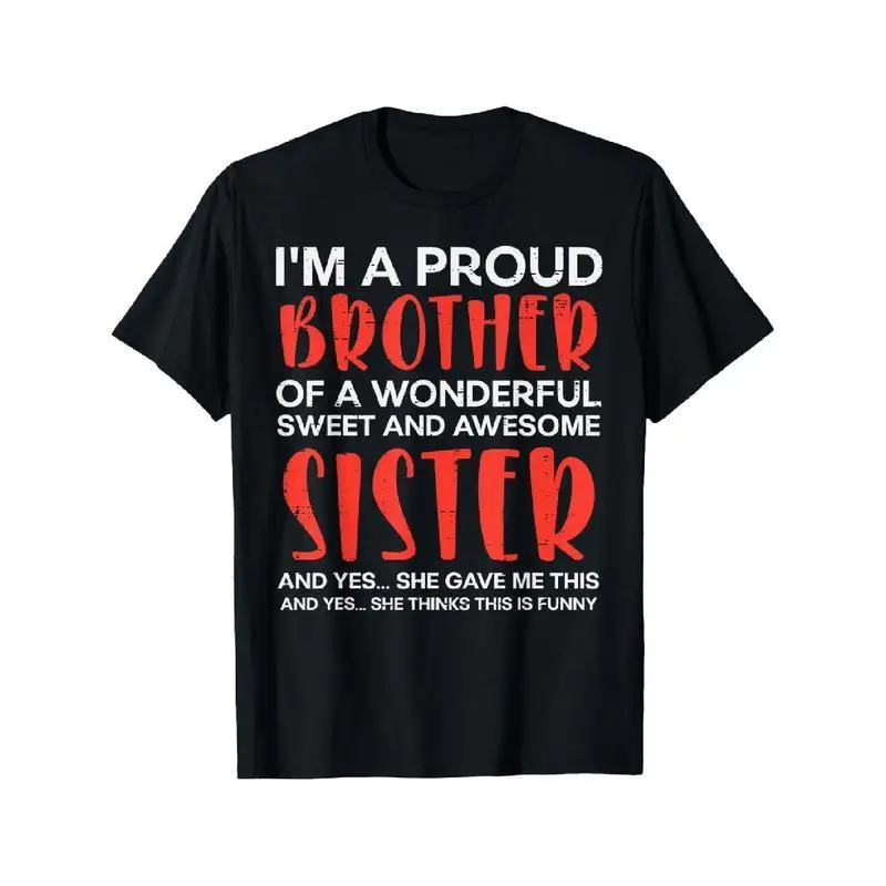 

Pure Cotton LooseProud Brother Of Wonderful Awesome Sister Bro Family T-ShirtBig-sized Hip-hop