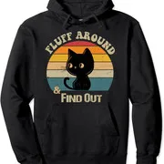 Polarshe Vintage Cat Fluff Around And Find Out Funny Gift Unisex Hooded Sweatshirt