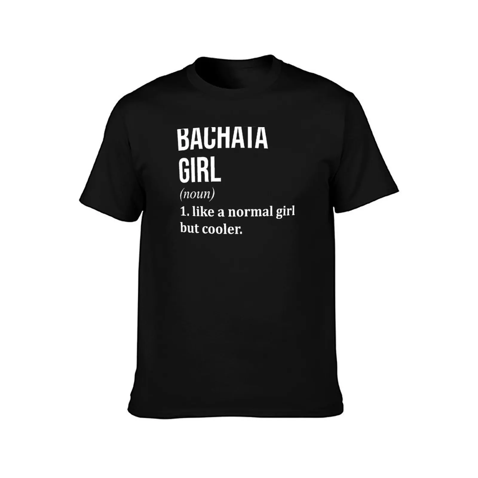Bachata Girl Definition Bachata for Women T-Shirt Regular Fit Plain Tee Shirt