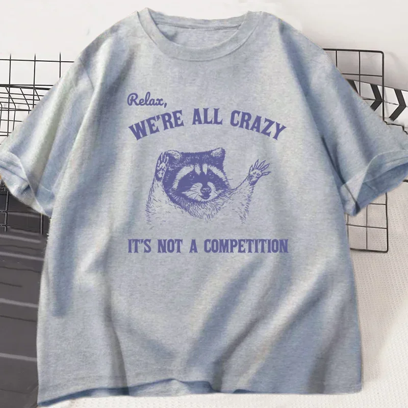 Relax We Are All Crazy T-shirts pour t-shirts graphiques drôles col rond manches courtes vêtements de créateur Streetwear vêtements esthétiques
