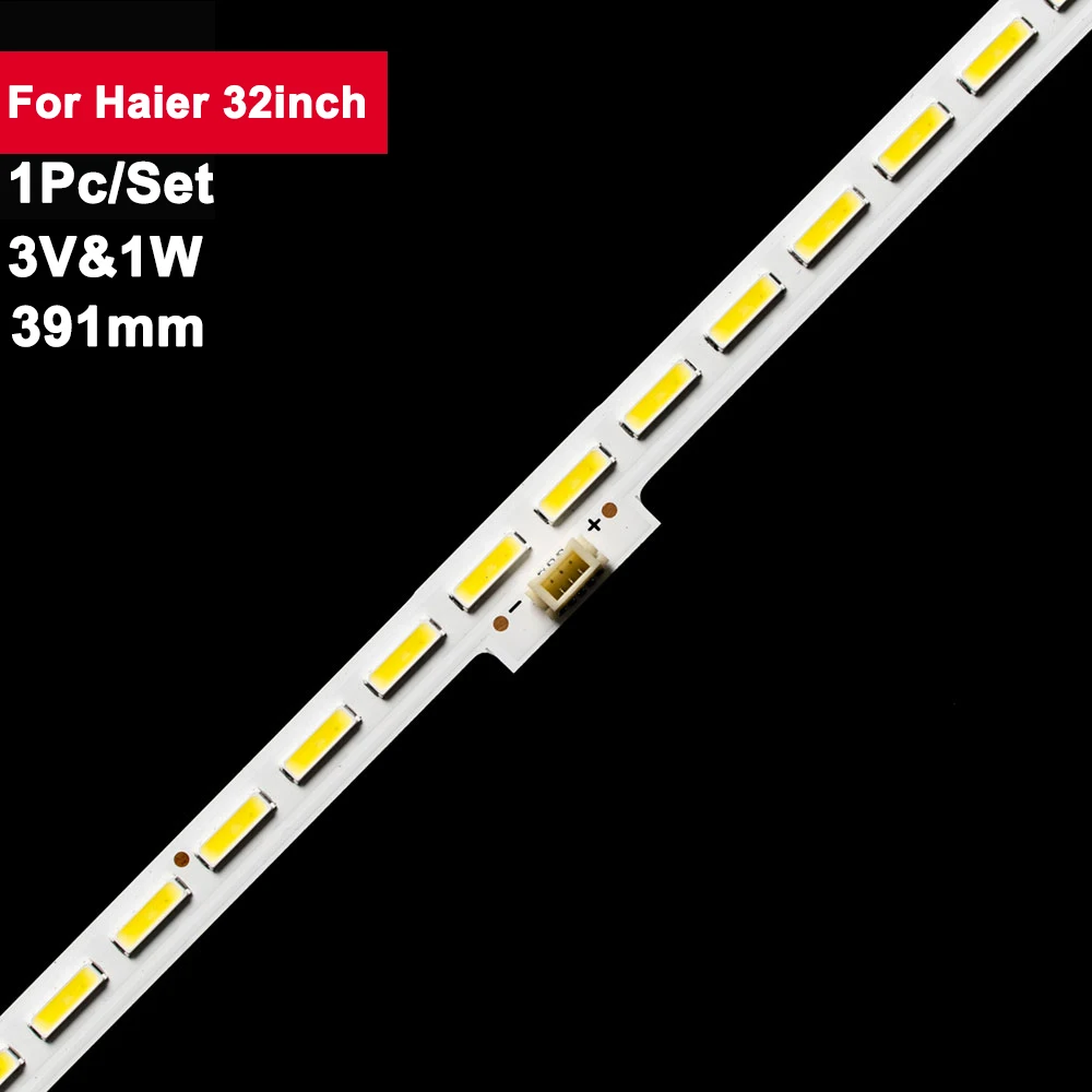 

3V 391mm Led Tv Backlight Bar for Haier 32inch HE315GH E71 ES-ELES-155 1Pc Tv Led Strip LED32L288 LED32L299 LED32A300J LED32H150