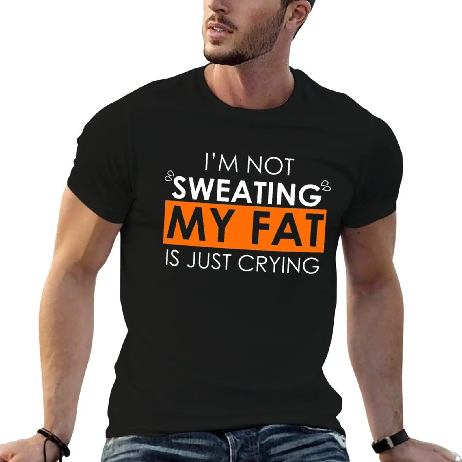 

Sweat Is Just Fat Crying T-Shirt man t shirt heavy cotton t shirts with prints T-Shirt
