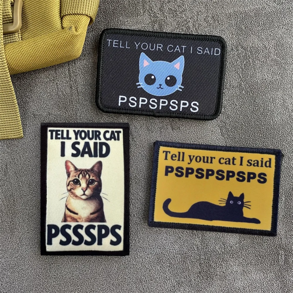 

Tell Your Cat I Said PSPSPSPSPS Funny Cat Patch Cute Cats Morale Badge Print Hook&Loop Accessories for Tactical Backpack Sticker