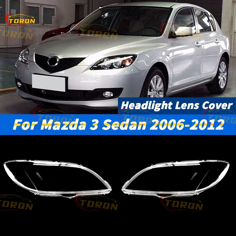

For Mazda 3 Sedan 2006 2007 2008 2009 2010 2011 2012 Car Headlight Lens Cover Headlamp Shade Head Lamp headlight lamp cover