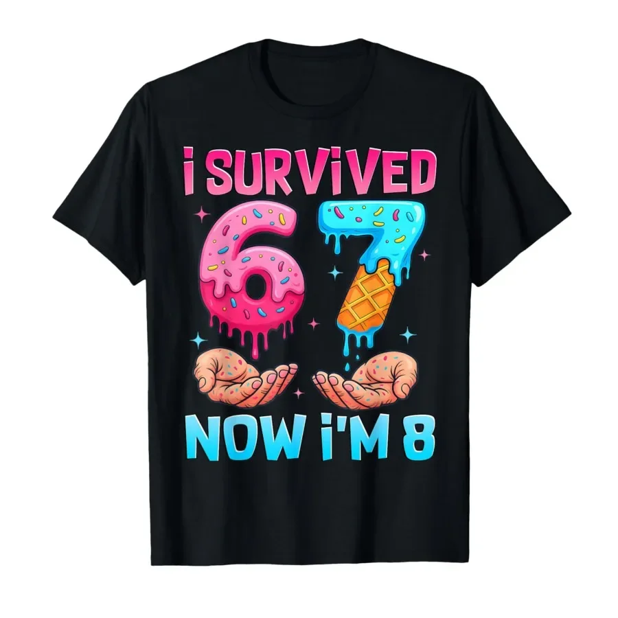 

67 Ice Cream Drip I Survived 6 7 Now I’m 8 Year Old Birthday T-shirt For Men Women 100% Cotton T Shirts Short Sleeve Tops 0413-1