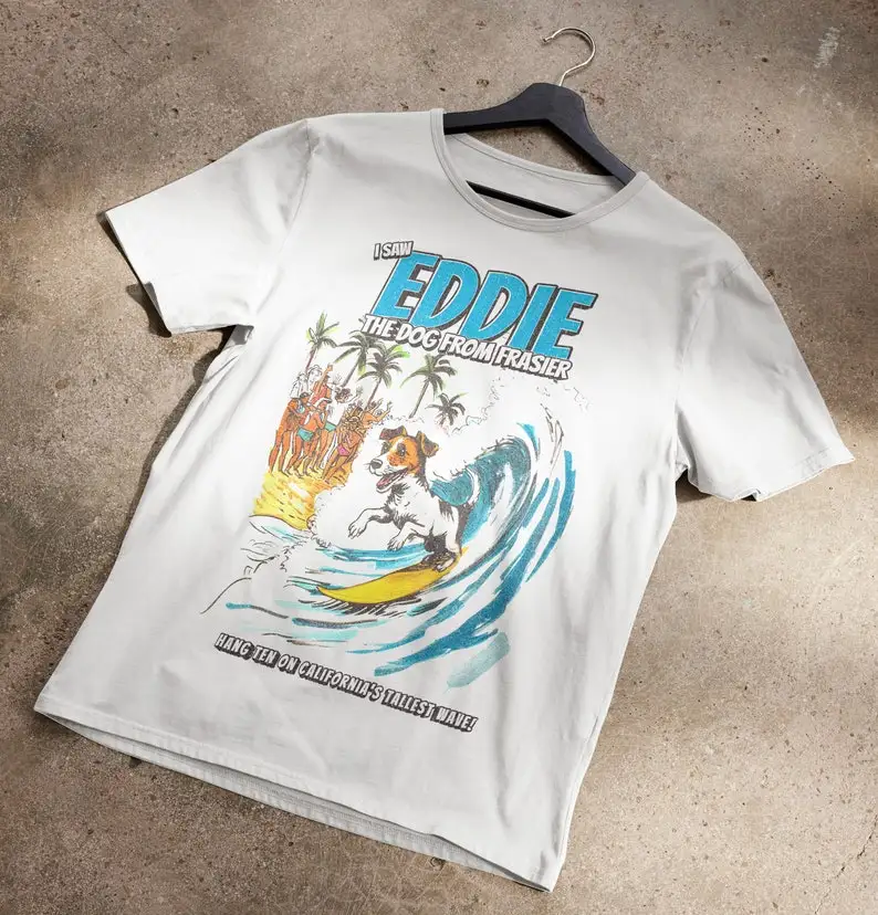 I Saw Eddie (The Dog From Frasier) Surfing In California T-Shirt