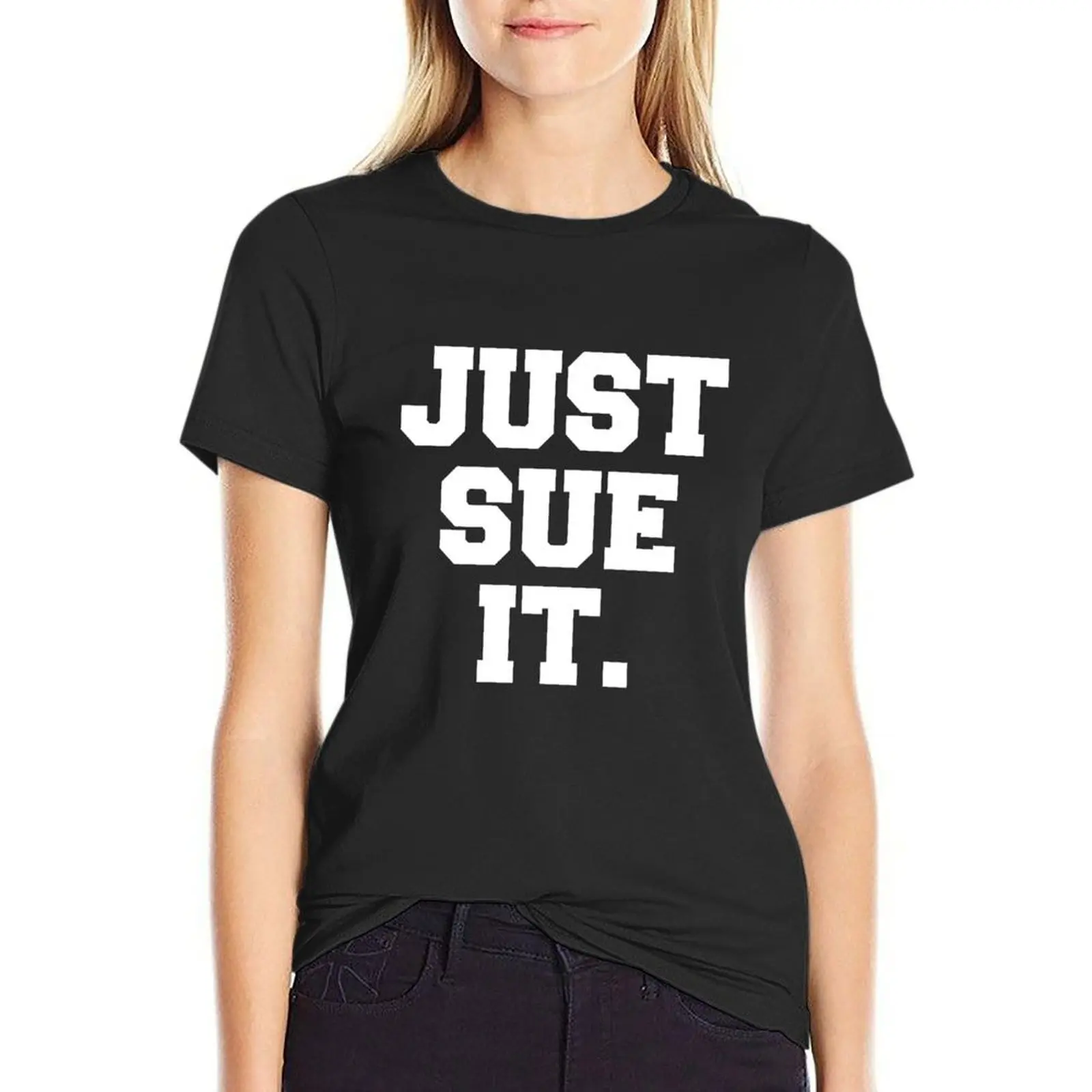 

Just Sue It T-Shirt summer tops vintage sweat Women's summer blouses 2025