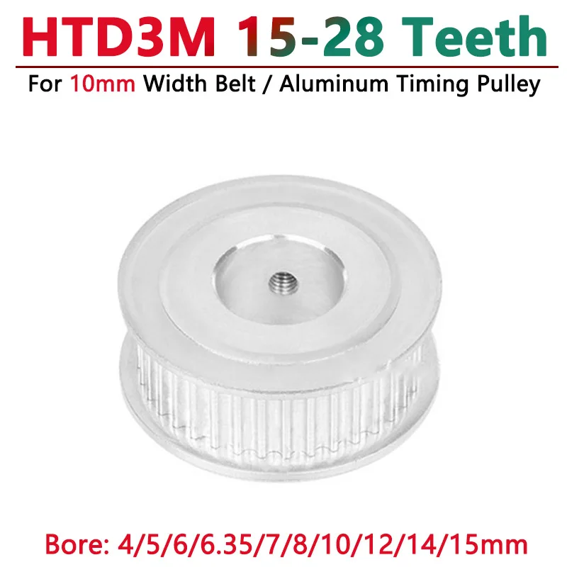 1pcs 15-28Teeth HTD3M Timing Pulley Synchronous Wheel For 10mm Width Belt Bore 4-15mm 15/16/17/18/19/20/22/24/25/26/27/28 Teeth