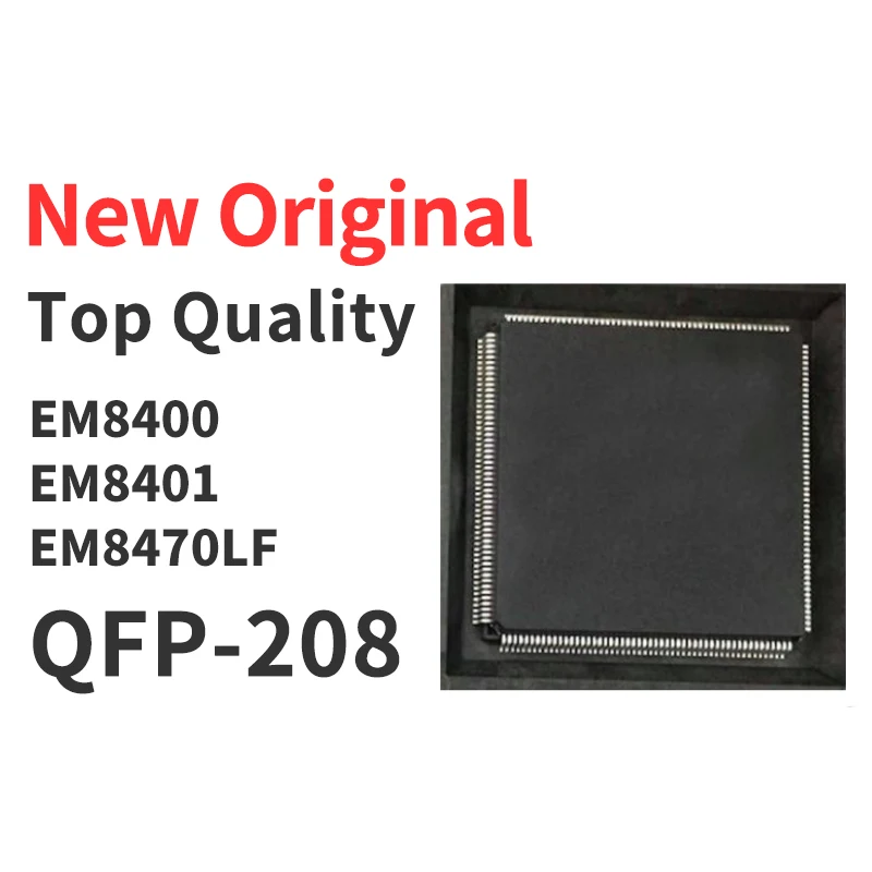 

(1 Pcs) EM8400 EM8401 EM8470LF QFP-208 New Original Chip IC