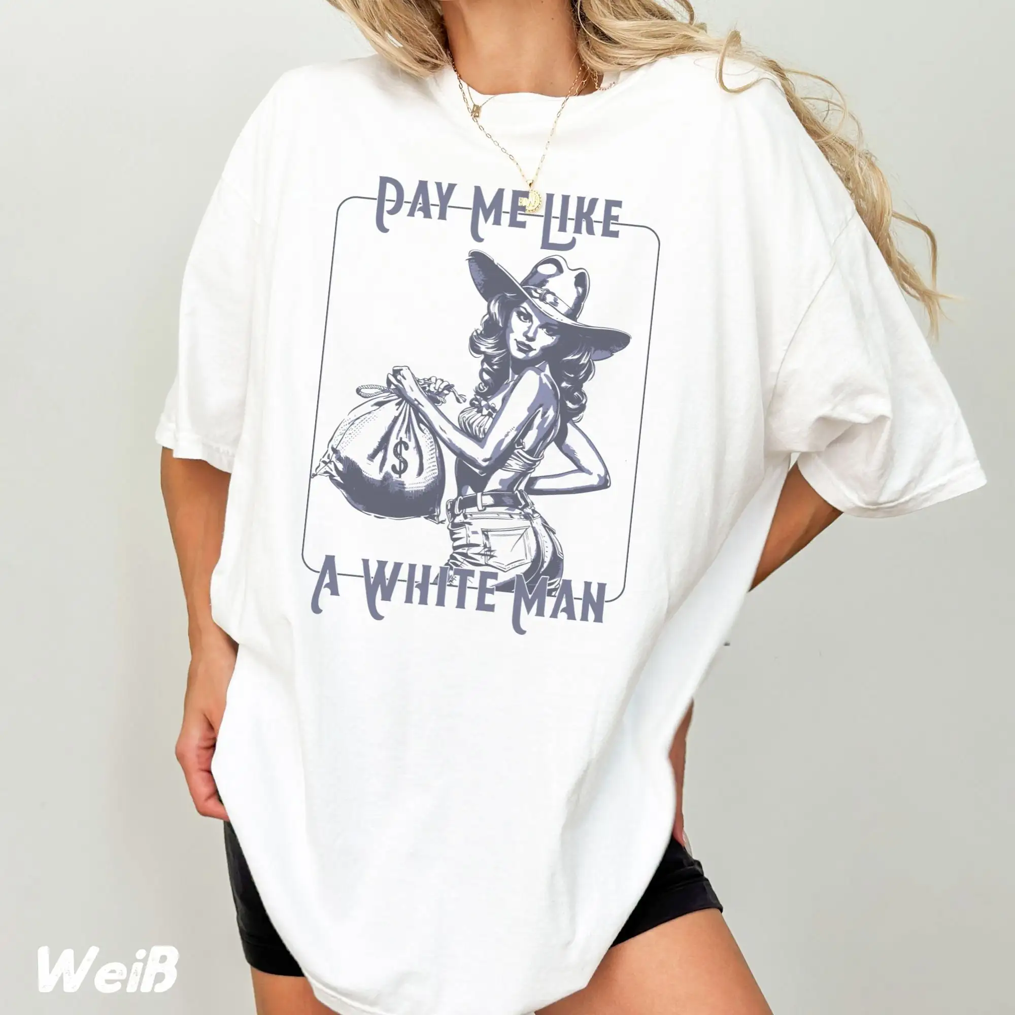 Pay Me Like A White Man T Shirt Feminist Cowgirl Equality Women'S Rights Protest Leftist