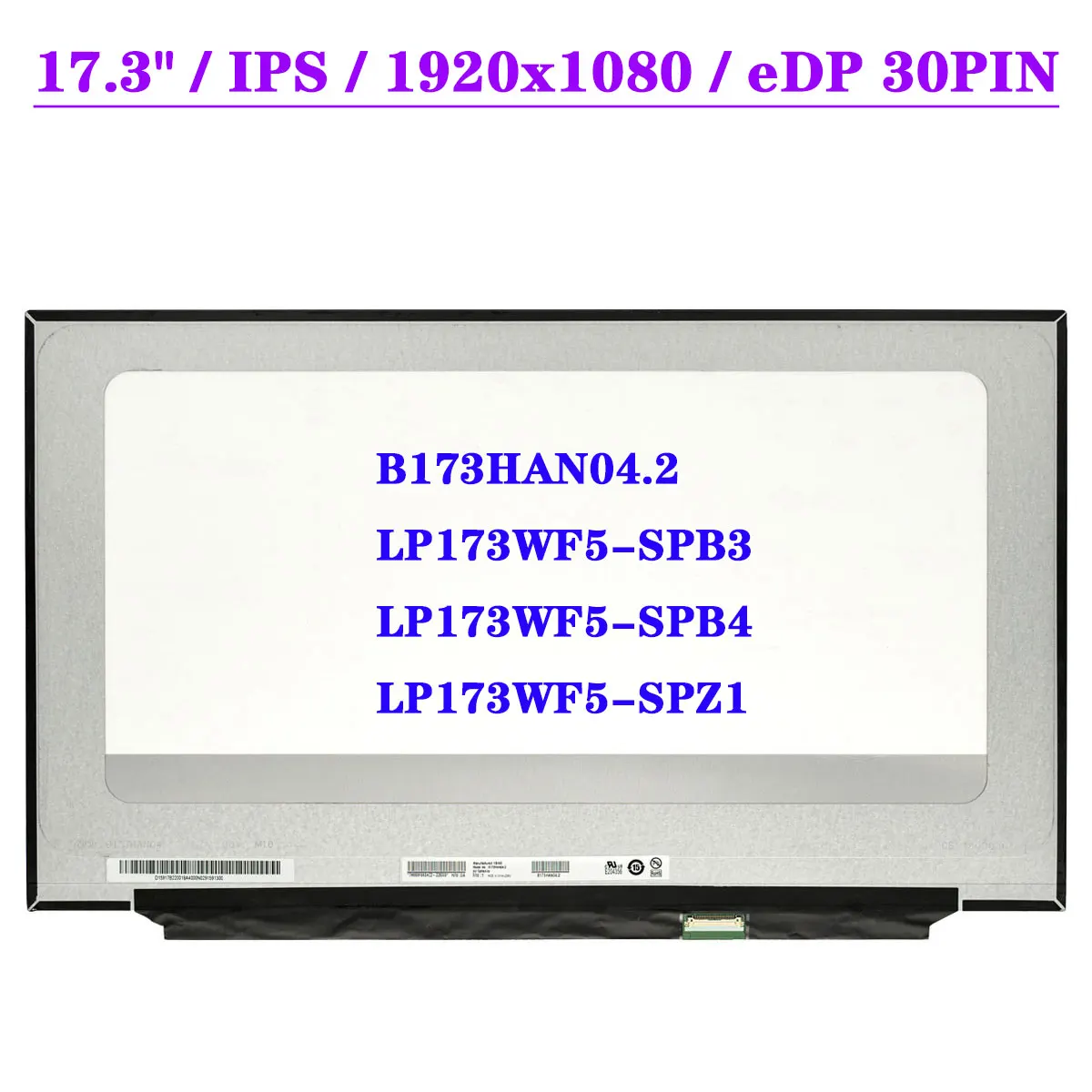 

17.3" IPS 72% NTSC LCD Display Panel B173HAN04.2 LP173WF5-SPB3 LP173WF5-SPB4 LP173WF5-SPZ1 FHD EDP 30Pin Laptop Matrix Screen