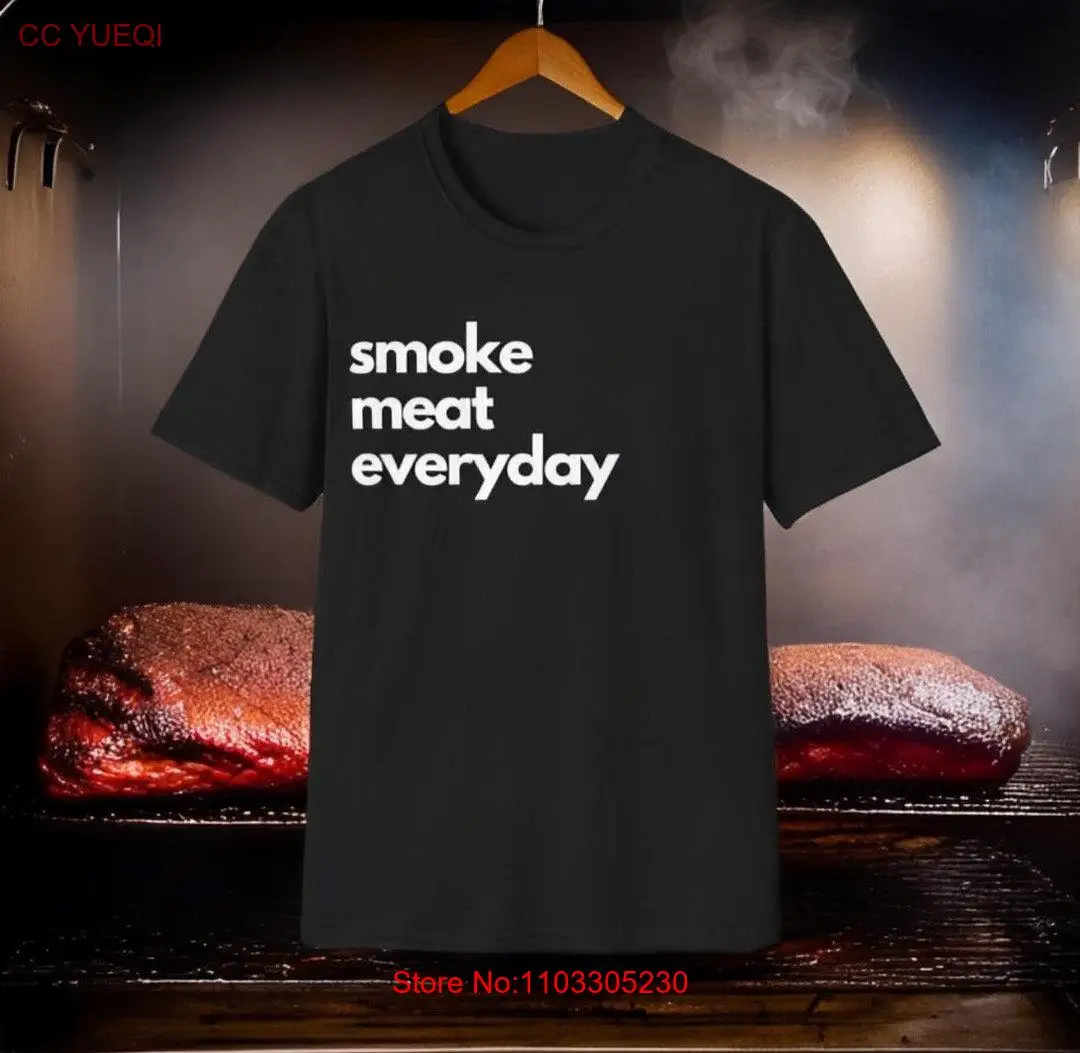Smoke Meat Everyday T Shirt BBQ Lover Grill Master Smoker Foodie Cookout Apparel long or short sleeves