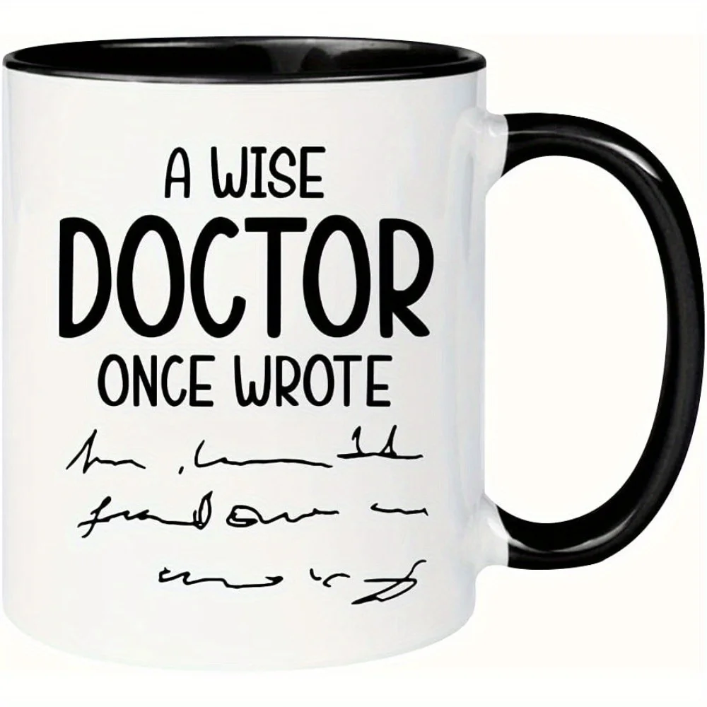 

11oz Funny Doctor Mug - 'A Wise Doctor Once Wrote' Ceramic Coffee Cup with Handwritten-Style Quote, Perfect Gift for Female Phys