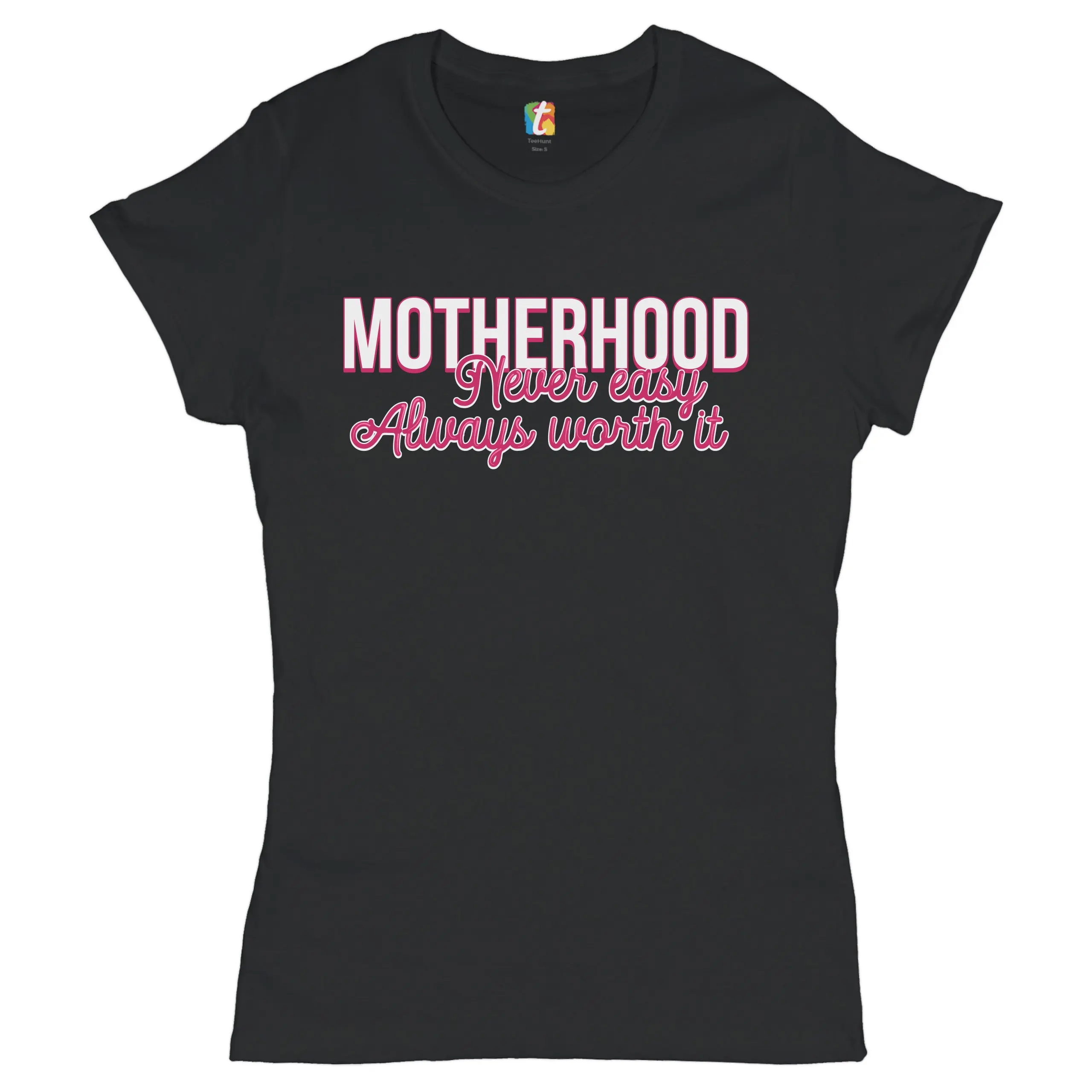 Motherhood Never Easy Always Worth It T Shirt Maternity Mother's Day Mom Blessed Mamma Parenting Tired as a Mother Women's