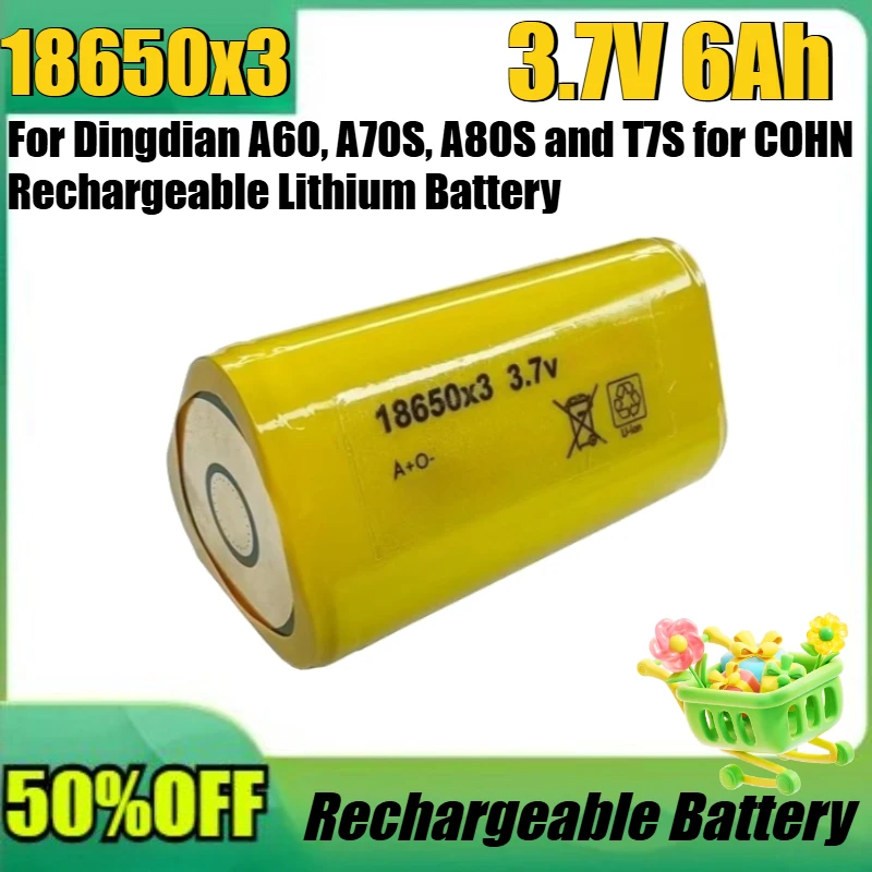 

New 18650x3 3.7V 6Ah High Quality Battery for Dingdian A60, A70S, A80S and T7S for COHN Rechargeable Lithium Battery Pack