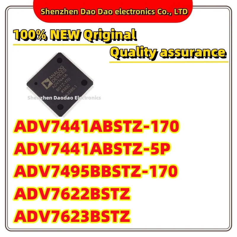 

ADV7441ABSTZ-170 ADV7441ABSTZ-5P ADV7495BBSTZ-170 ADV7622BSTZ ADV7623BSTZ QFP-144 chip IC new original