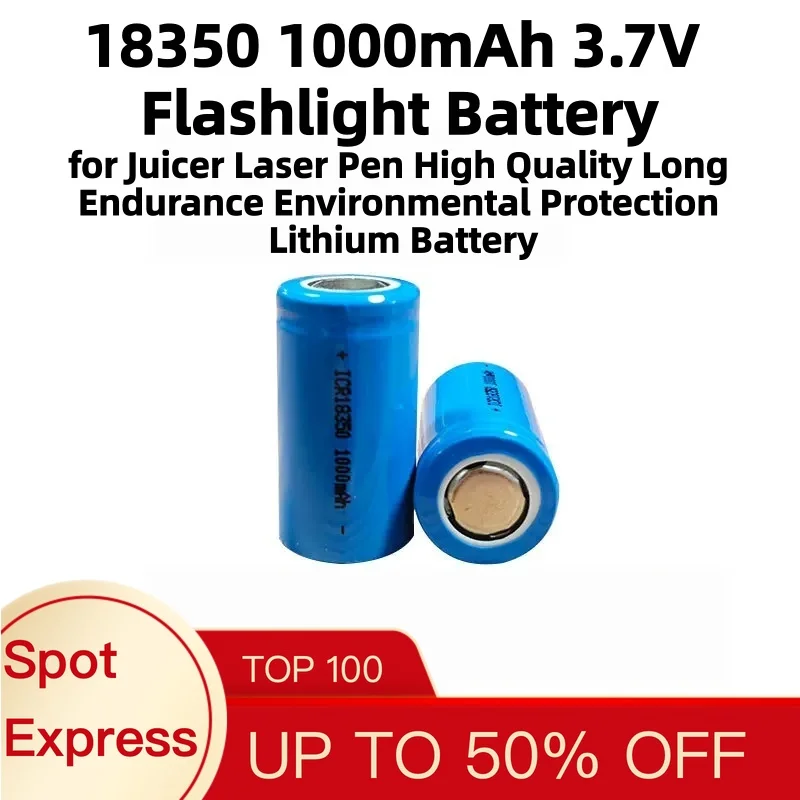 18350 1000mAh 3.7V Flashlight Battery for Juicer Laser Pen High Quality Long Endurance Environmental Protection Lithium Battery