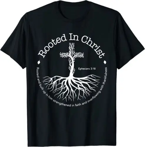 Rooted In Christ Jesus Pray Bible Verse Christian Unisex T-Shirt