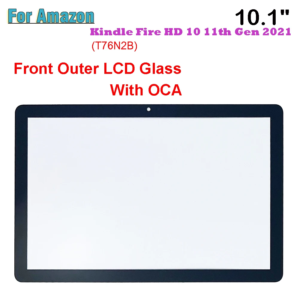 

New For Amazon Fire HD 10 2021 11th Gen T76N2B 10.1" Touch Screen Panel Tablet Front Outer LCD Glass Lens With OCA