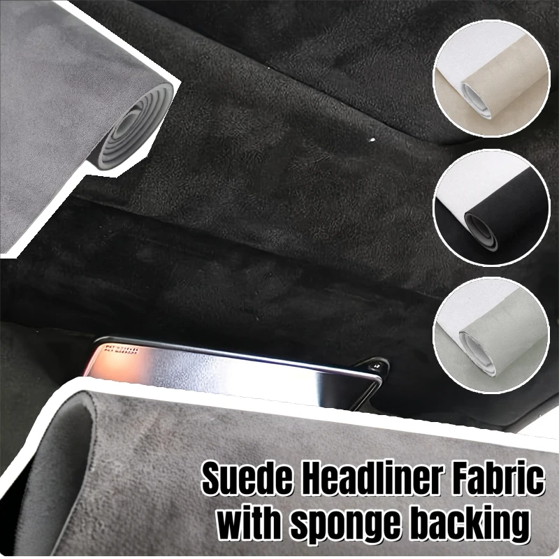 

Car Headliner Ceiling Lining Suede Fabric for Auto Upholstery Roof Repair Renovations DIY Interior Ceiling Fabrics Sponge Backed