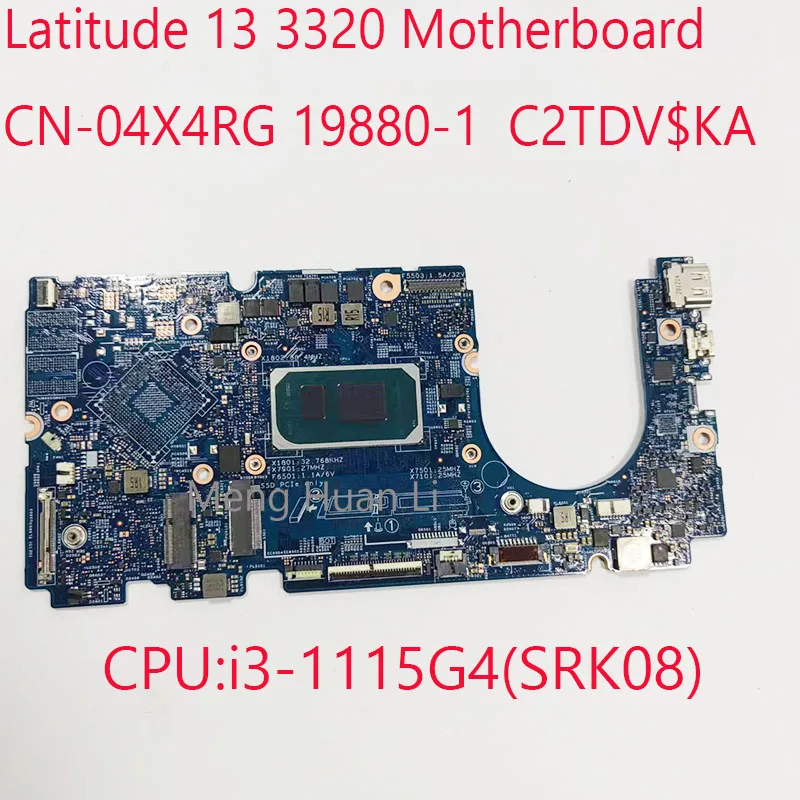 

04X4RG 3320 материнская плата 19880-1 CN-04X4RG C2TDV для Dell Latitude 13 3320 CPU:i3-1115G4 (SRK08) UMA DDR4 100% ТЕСТ ОК