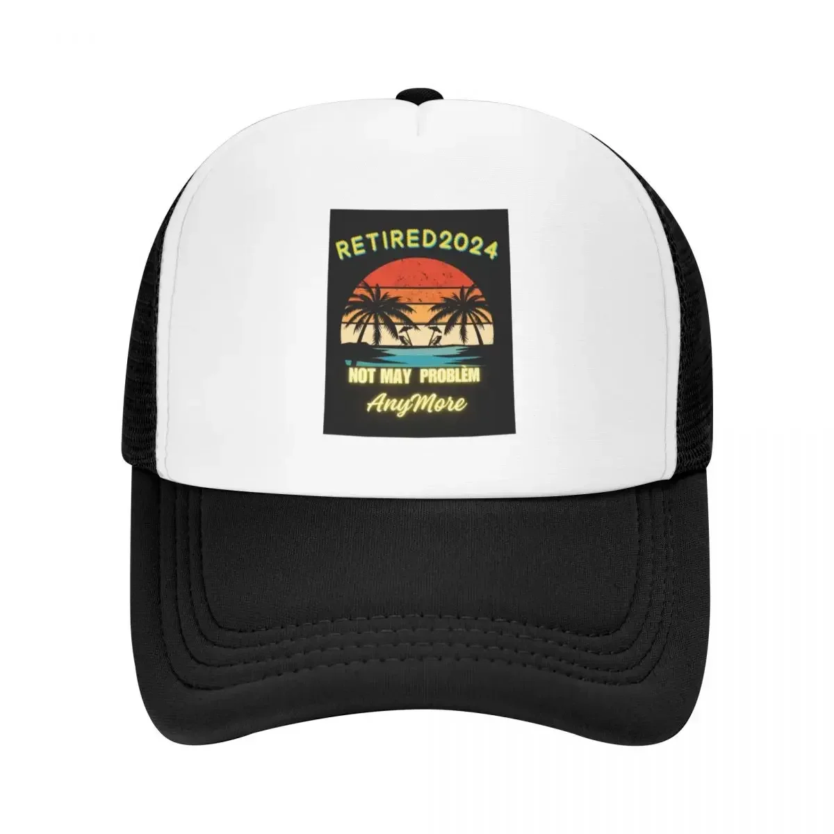 Retired 2024 Not my problem anymore Baseball Cap Sunscreen dad hat New In The Hat Trucker Cap Mens Caps Women's