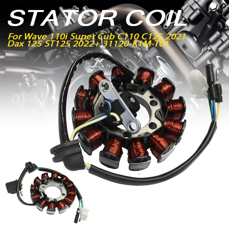 

Stator Coil Magneto Generator With Pickup Coil 31120-K1M-T01 For Wave 110i Super Cub C110 C125 2021+ Dax 125 ST125 2022+