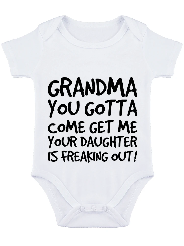 Grandma Come Get Me. Your Daughter Is Freaking Out Funny Baby onesie Baby Bodysuit Newborn Boy Girl Clothes Cute Outfits