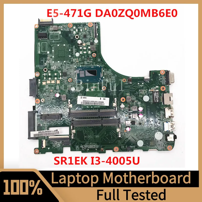 

Mainboard For Aspire E5-471 E5-471G V3-472P Laptop Motherboard DA0ZQ0MB6E0 With SR1EK I3-4005U CPU DDR3 UMA 100% Full Tested OK