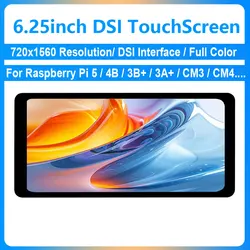 Raspberry Pi 6.25inch DSI Display MIPI LCD Capacitive TouchScreen 720x1560 pixel Full Color For Raspberry Pi5/4B/3B+/3A/CM3/CM4