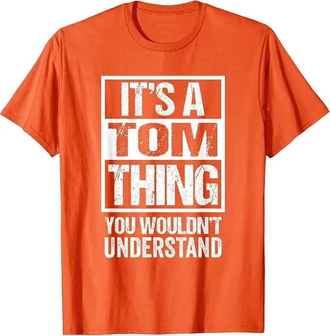 Es ist eine Tom-Sache, die du nicht verstehen würdest T-Shirt Y2k Lustige Geschenkideen für meinen Freund Tom Personalisiertes Spruch-T-Shirt Neuheit – Detail 18
