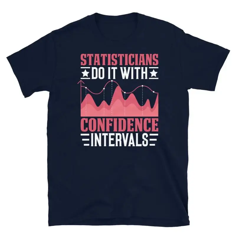 Statisticians Do It with Confidence Intervals Short Sleeve Unisex T Shirt