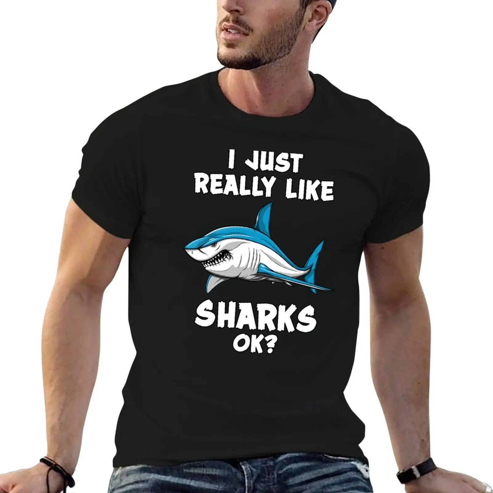 

I Just Really Like Sharks Ok T-Shirt t shirt custom print t shirt man designer T-Shirt