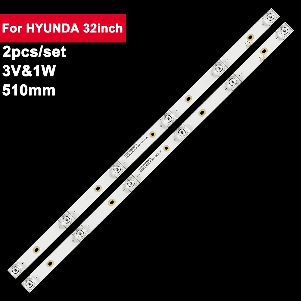 

2pcs 510mm TV Backlight Repair For HYUNDA 32inch CC02320D510V09 CC02320D510V06 32E20 2X6 6S1P 0D20 5.0 MS-L2027 LSF320HN08-M02